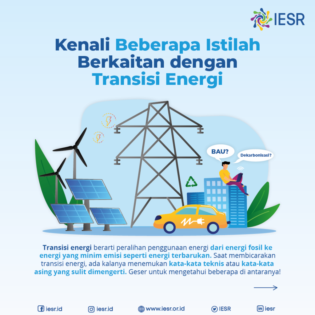 Kenali Beberapa Istilah Berkaitan Dengan Transisi Energi - IESR